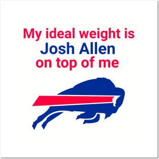 My Ideal Weight is Josh Allen On Top of Me Posters and Art